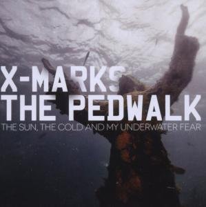 Cover for X Marks The Pedwalks · Sun, The Cold And My Underwater Fear (CD) (2012)