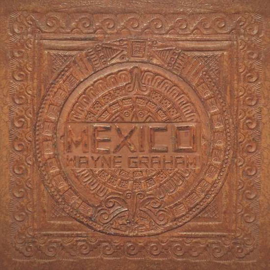 Wayne Graham · Mexico (CD) (2016)