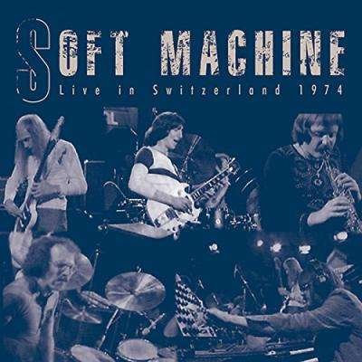 Cover for Soft Machine · Live in Switzerland 1974 (CD) [Japan Import edition] (2018)