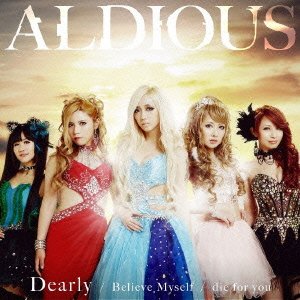 Die for You / Dearly / Believe Myself <limited> - Aldious - Musik - RADIANT A - 4580413072826 - 8. juli 2015