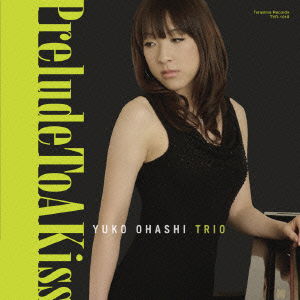 Cover for Yuko Ohashi Trio · Prelude to a Kiss (CD) [Japan Import edition] (2010)