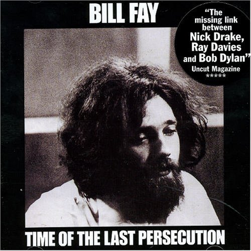 Time Of The Last Persecution - Bill Fay - Música - ESOTERIC RECORDINGS - 5013929713826 - 25 de fevereiro de 2008