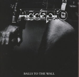 Balls to the Wall ~ Expanded Edition - Accept - Music - HEAR NO EVIL RECORDINGS - 5013929911826 - May 27, 2013