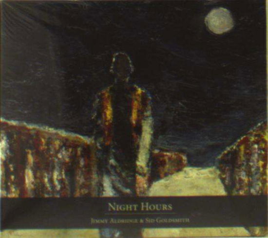 Night Hours - Aldridge, Jimmy / Sid Goldsmith - Música - FELLSIDE REC - 5017116027826 - 15 de dezembro de 2016