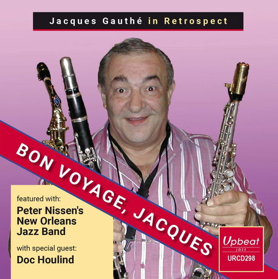 Jacques Gauthe In Retrospect - Bon Voyage. Jacques - Jacques Gauthe with Peter Nissens New Orleans Band - Música - UPBEAT JAZZ - 5018121129826 - 14 de fevereiro de 2020