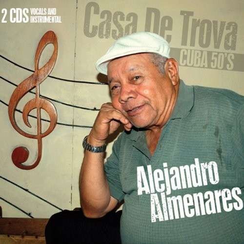 Cover for Alejandro Almenares · Casa De Trova: Cuba 50s (CD) [Digipak] (2020)