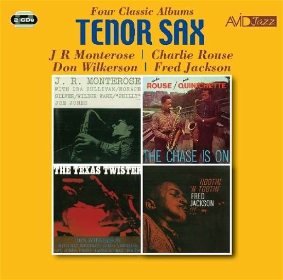 Tenor Sax - Four Classic Albums (J.R. Monterose / The Chase Is On / The Texas Twister / Hootin N Tootin) - J.r. Monterose / Charlie Rouse / Don Wilkerson / Fred Jackson - Musiikki - AVID - 5022810721826 - perjantai 2. maaliskuuta 2018