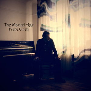 Cover for Franc Cinelli · The Marvel Age (CD) (2015)