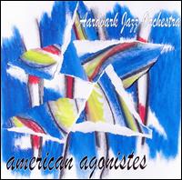 Cover for Aardvark Jazz Orchestra · American Agonistes (CD) (2008)