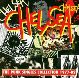 Punk Singles Collection 1977-82 - Chelsea - Musique - CAPTAIN OI! - 5032556109826 - 11 août 2017