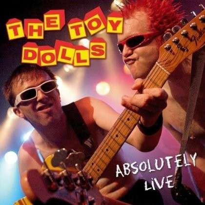 Absolutely Live - Toy Dolls - Musiikki - SECRET RECORDS - 5036436089826 - maanantai 7. huhtikuuta 2014