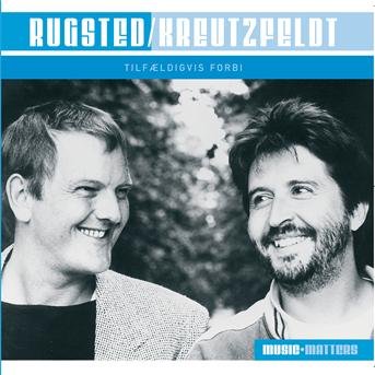 Cover for Rugsted &amp; Kreutzfeldt · Tilfældigvis Forbi (CD) (2006)