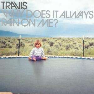 Cover for Travis · Travis-Why Does It Always Rain On Me (CD)
