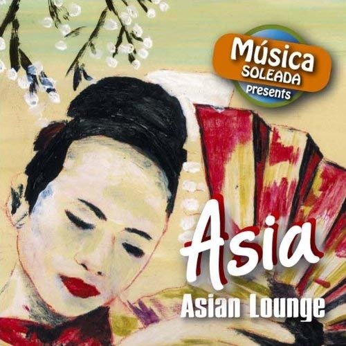 Asia / Asian Lounge - Musica Soleada Presents - Musiikki - MUTANT SOUL - 5399832010826 - torstai 26. huhtikuuta 2007