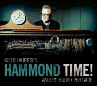 Hammond Time - Kjeld Lauritsen / Per Gade / Anders Holm - Musiikki - SAB - 5708564506826 - keskiviikko 22. helmikuuta 2006