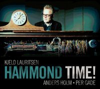 Hammond Time - Kjeld Lauritsen / Per Gade / Anders Holm - Musikk - SAB - 5708564506826 - 22. februar 2006