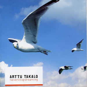 Cover for Arttu Takalo · Neverstopdreaming (CD) (2011)