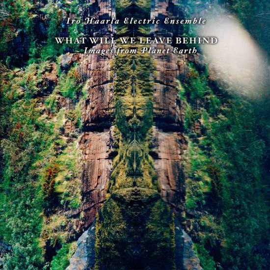 What Will We Leave Behind - Iro Haarla Electric Ensemble - Musikk - SVART RECORDS - 6430077094826 - 6. mai 2022