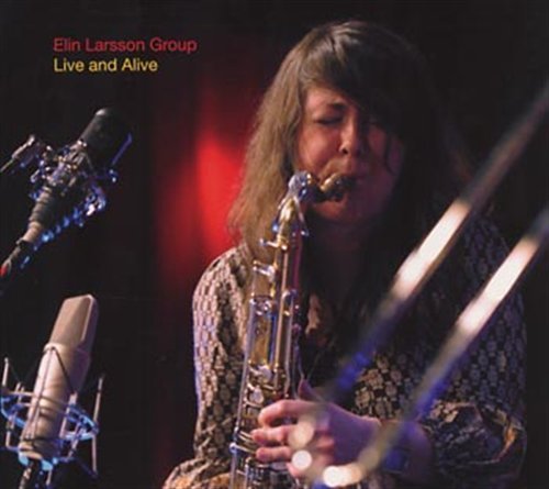 Cover for Elin Larsson Group · Live and Alive (CD) (2009)