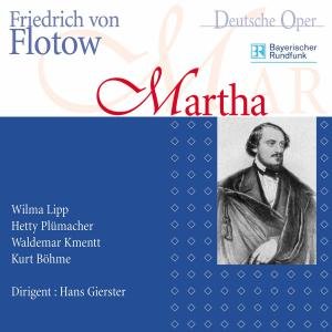 Cover for Flotow / Lipp / Plumacher / Kmentt / Bohme · Martha Oder Der Markt Zu Richmond (Munchen 1955) (CD) (2008)
