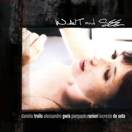 Cover for Daniela Troilo · Wait &amp; See (CD) (2016)