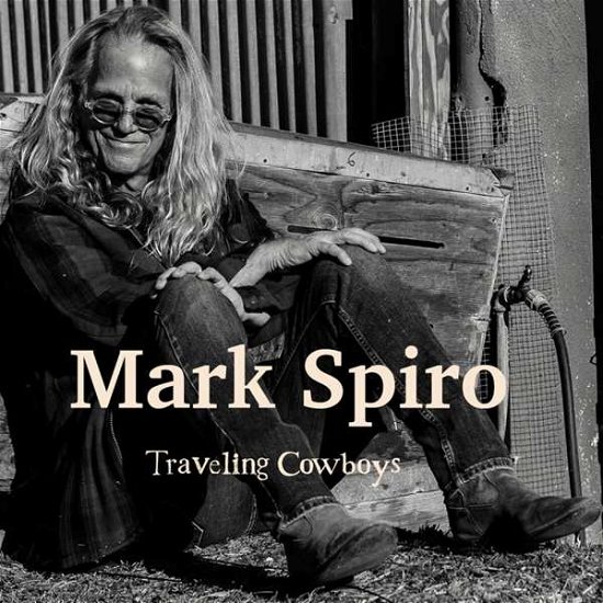 Mark Spiro · Traveling Cowboys (CD) (2021)