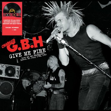 Cover for Charged G.b.h · Give Me Fire: Live At The Showplace. Dover. NJ July 17th. 1983 (LP) [Reissue edition] (2019)