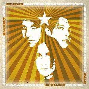 Hardest Walk - Soledad Brothers - Musiikki - MUNSTER - 8435008826826 - keskiviikko 8. maaliskuuta 2006