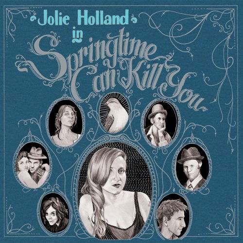 Springtime Can Kill You - Jolie Holland - Musiikki - EPITAPH ANTI - 8714092678826 - torstai 4. toukokuuta 2006