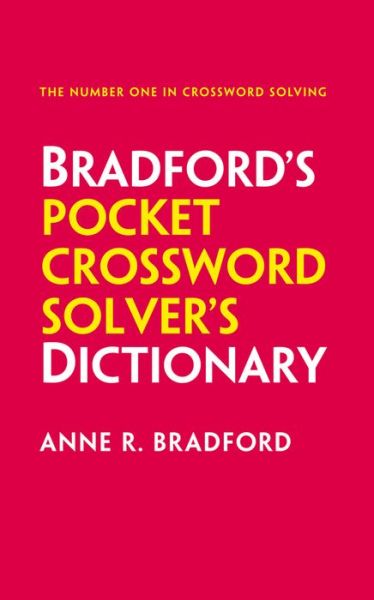 Cover for Anne R. Bradford · Bradford’s Pocket Crossword Solver’s Dictionary: Over 125,000 Solutions in an A-Z Format for Cryptic and Quick Puzzles (Paperback Book) [3 Revised edition] (2017)