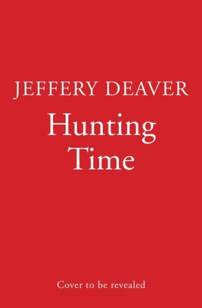Hunting Time - Jeffery Deaver - Books - HarperCollins Publishers - 9780008503826 - November 24, 2022