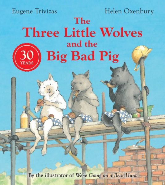 Cover for Eugene Trivizas · Three Little Wolves And The Big Bad Pig (Paperback Book) [Anniversary edition] (2023)