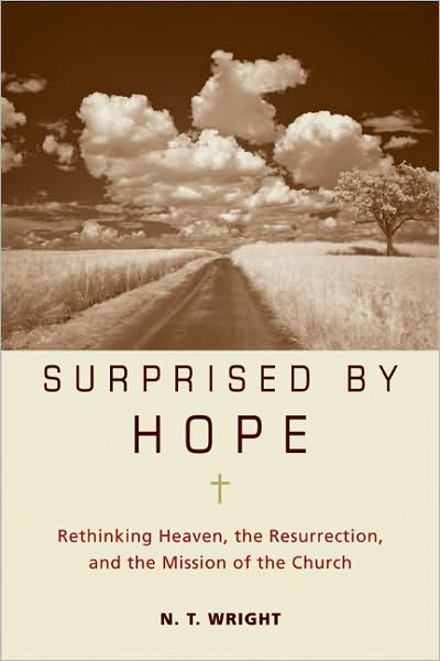 Cover for Canon N. T. Wright · Surprised by Hope: Rethinking Heaven, the Resurrection, and the Mission of the Church (Hardcover Book) (2008)