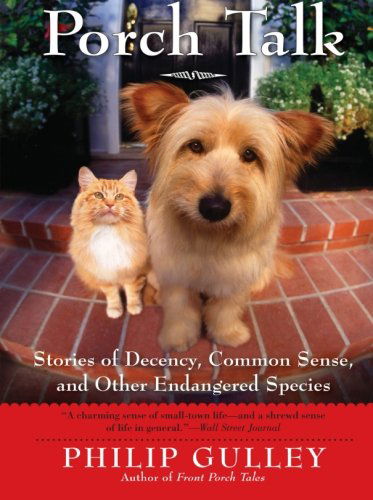 Cover for Philip Gulley · Porch Talk: Stories of Decency, Common Sense and other Endangered Specie s (Paperback Book) [Reprint edition] (2009)