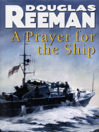 Cover for Douglas Reeman · A Prayer for the Ship (Hardcover Book) [Library edition] (1998)