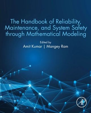 Cover for The Handbook of Reliability, Maintenance, and System Safety through Mathematical Modeling (Paperback Book) (2021)
