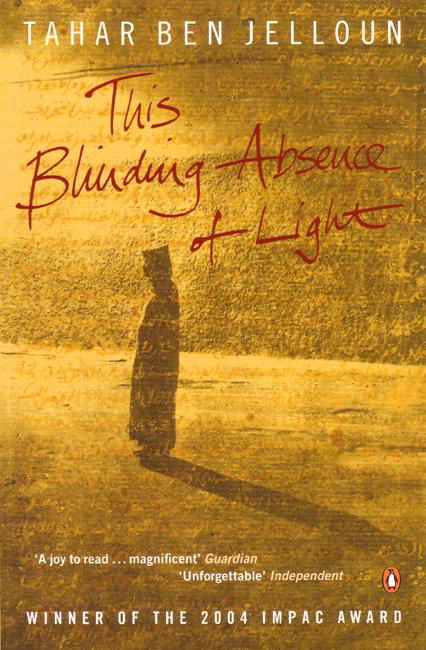 This Blinding Absence of Light - Tahar Ben Jelloun - Kirjat - Penguin Books Ltd - 9780141022826 - torstai 1. syyskuuta 2005