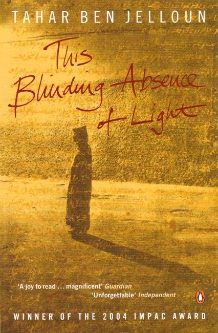This Blinding Absence of Light - Tahar Ben Jelloun - Livros - Penguin Books Ltd - 9780141022826 - 1 de setembro de 2005