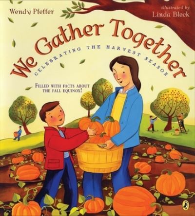 We Gather Together: Celebrating the Harvest Season - Wendy Pfeffer - Books - Penguin Putnam Inc - 9780147512826 - October 2, 2014