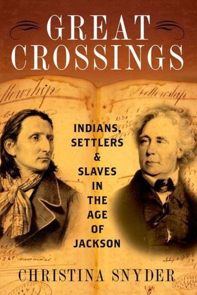 Cover for Snyder, Christina (McCabe Greer Professor of History, McCabe Greer Professor of History, Pennsylvania State University) · Great Crossings: Indians, Settlers, and Slaves in the Age of Jackson (Pocketbok) (2019)