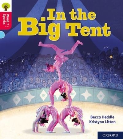 Cover for Becca Heddle · Oxford Reading Tree Word Sparks: Level 4: In the Big Tent - Oxford Reading Tree Word Sparks (Paperback Book) (2020)