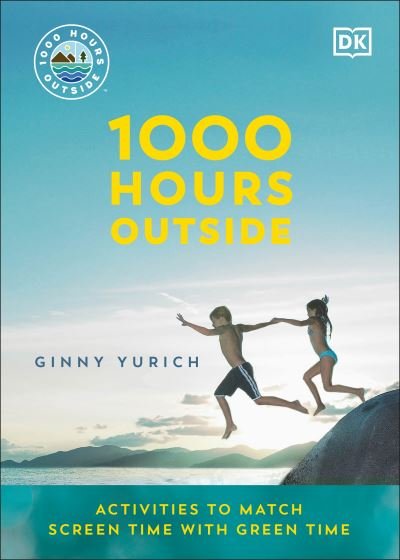 Cover for Ginny Yurich · 1000 Hours Outside: Activities to Match Screen Time with Green Time (Paperback Book) (2022)