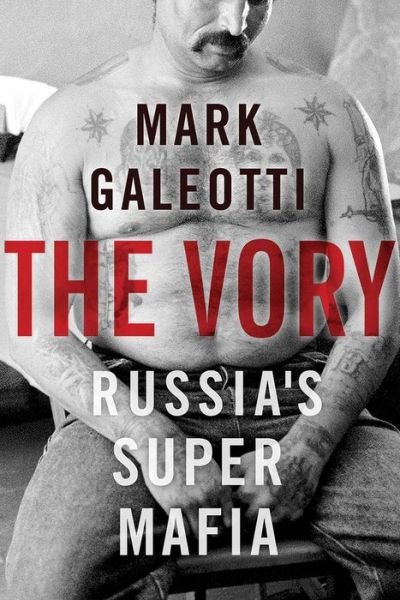 Cover for Mark Galeotti · The Vory: Russia's Super Mafia (Innbunden bok) (2018)