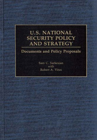 Cover for Sam C. Sarkesian · U.S. National Security Policy and Strategy: Documents and Policy Proposals - Documentary Reference Collections (Hardcover Book) (1988)