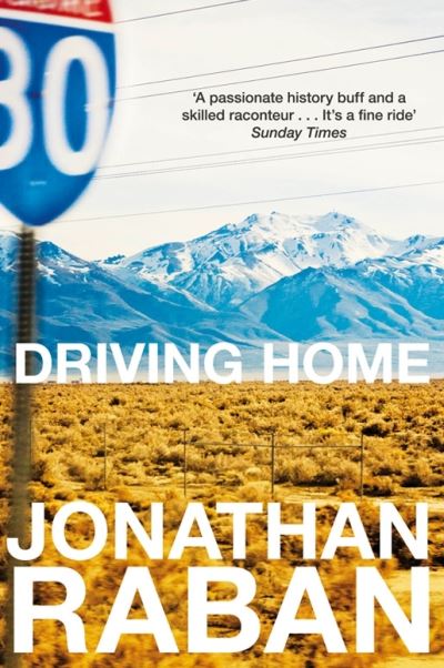 Driving Home: An American Scrapbook - Jonathan Raban - Książki - Pan Macmillan - 9780330480826 - 21 czerwca 2012