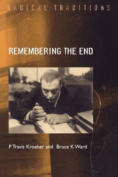 Cover for P. Travis Kroeker · Remembering the End: Dostoevsky as Prophet to Modernity (Paperback Book) [New edition] (2002)