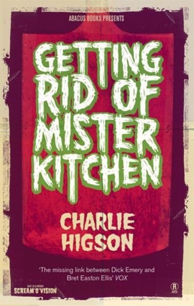 Getting Rid Of Mister Kitchen - Charlie Higson - Livros - Little, Brown Book Group - 9780349121826 - 5 de fevereiro de 2009