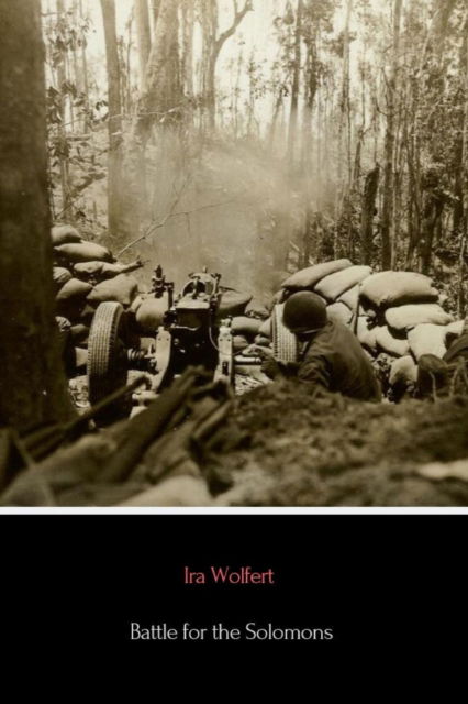 Cover for Ira Wolfert · Battle for the Solomons (Paperback Book) (2019)