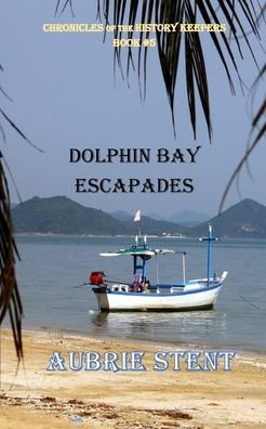 Cover for Aubrie Stent · Dolphin Bay Escapades (Pocketbok) (2024)