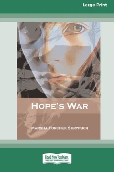 Cover for Marsha Forchuk Skrypuch · Hope's War [Standard Large Print 16 Pt Edition] (Paperback Book) (2017)